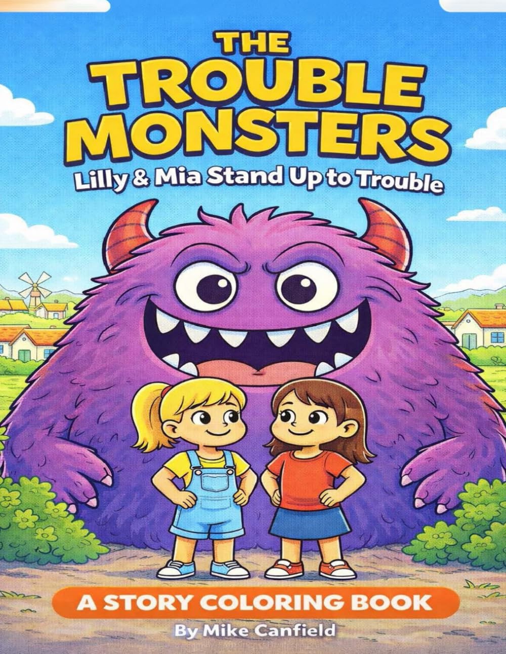 Cover of The Trouble Monsters: Lilly & Mia Stand Up to Trouble